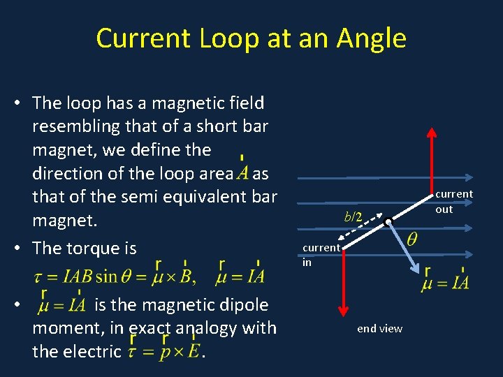 Current Loop at an Angle • The loop has a magnetic field • .