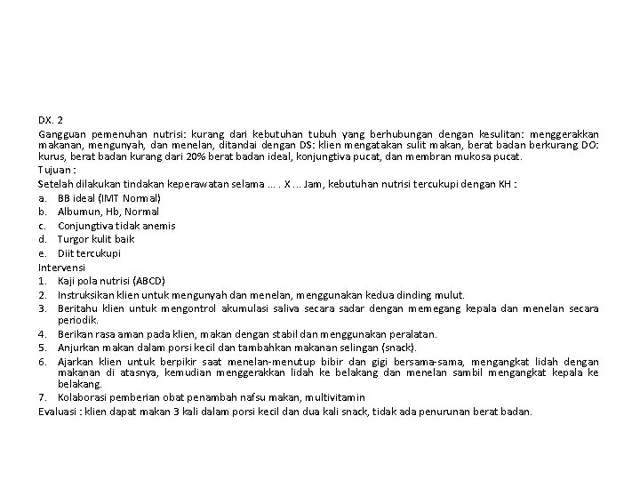 DX. 2 Gangguan pemenuhan nutrisi: kurang dari kebutuhan tubuh yang berhubungan dengan kesulitan: menggerakkan