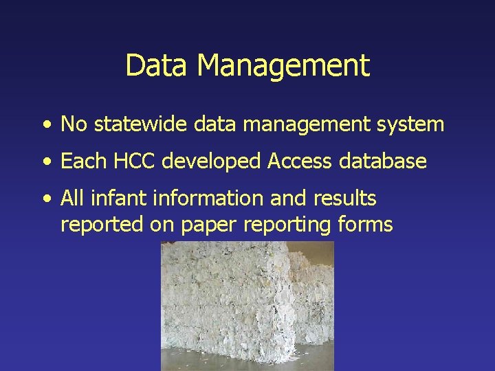 Data Management • No statewide data management system • Each HCC developed Access database