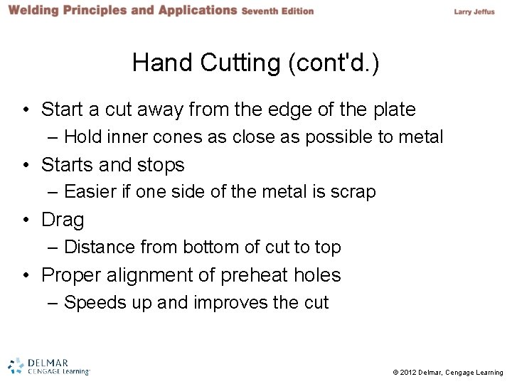 Hand Cutting (cont'd. ) • Start a cut away from the edge of the