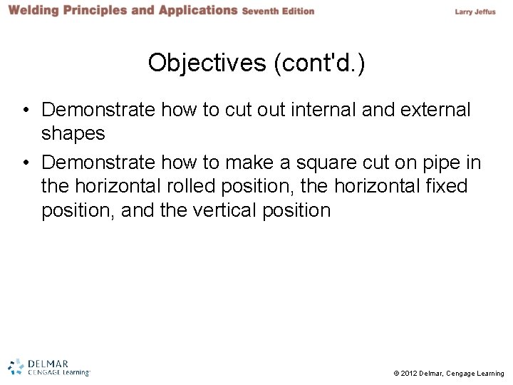 Objectives (cont'd. ) • Demonstrate how to cut out internal and external shapes •