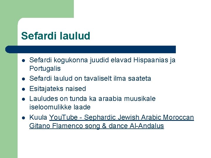 Sefardi laulud l l l Sefardi kogukonna juudid elavad Hispaanias ja Portugalis Sefardi laulud