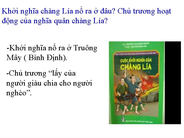 Khởi nghĩa chàng Lía nổ ra ở đâu? Chủ trương hoạt động của nghĩa Khởi nghĩa chàng Lía nổ ra ở đâu? Chủ trương hoạt động của nghĩa