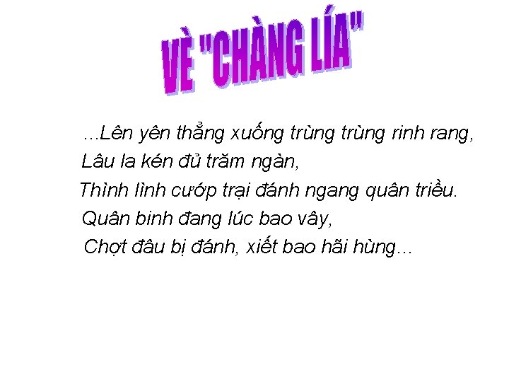 . . . Lên yên thẳng xuống trùng rinh rang, Lâu la kén đủ . . . Lên yên thẳng xuống trùng rinh rang, Lâu la kén đủ