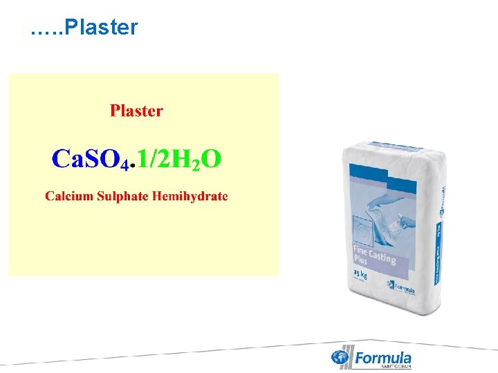 …. . Plaster 
