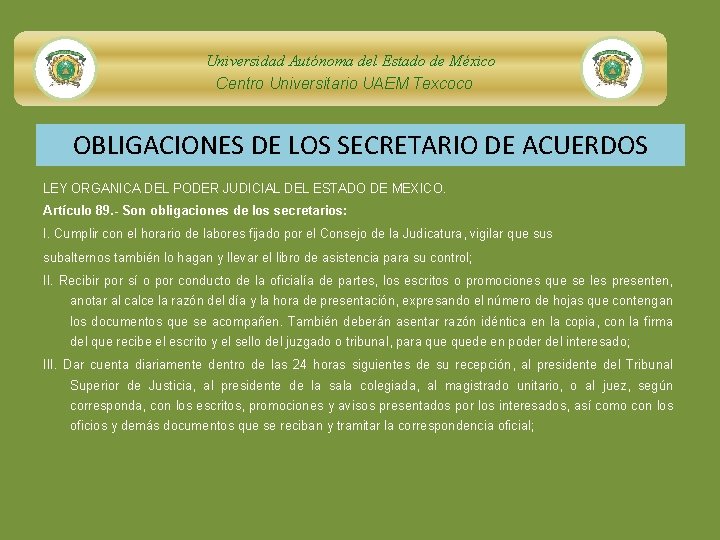 Universidad Autónoma del Estado de México Centro Universitario UAEM Texcoco OBLIGACIONES DE LOS SECRETARIO