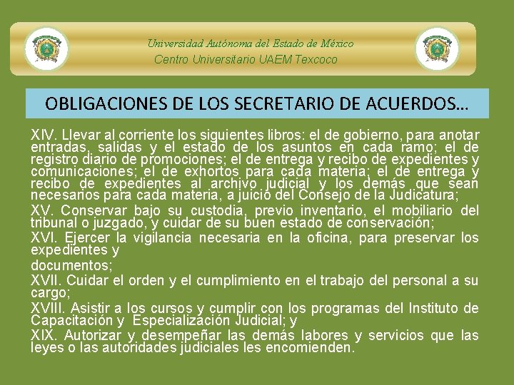 Universidad Autónoma del Estado de México Centro Universitario UAEM Texcoco OBLIGACIONES DE LOS SECRETARIO