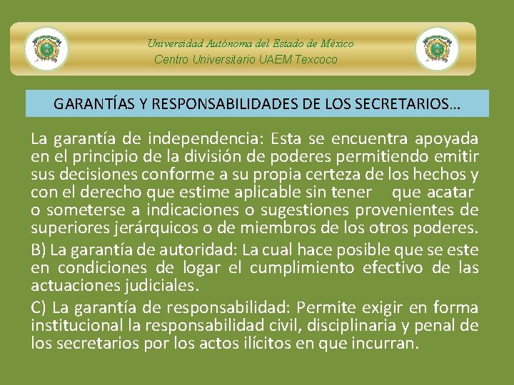 Universidad Autónoma del Estado de México Centro Universitario UAEM Texcoco GARANTÍAS Y RESPONSABILIDADES DE