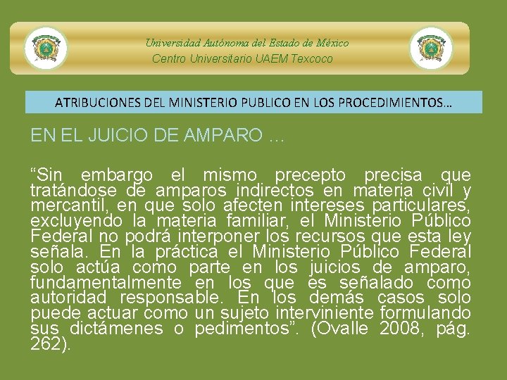 Universidad Autónoma del Estado de México Centro Universitario UAEM Texcoco ATRIBUCIONES DEL MINISTERIO PUBLICO