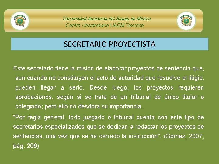 Universidad Autónoma del Estado de México Centro Universitario UAEM Texcoco SECRETARIO PROYECTISTA Este secretario