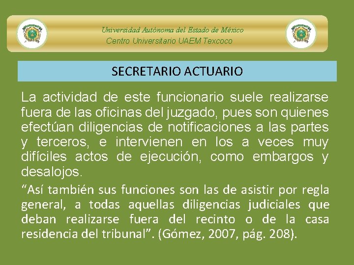 Universidad Autónoma del Estado de México Centro Universitario UAEM Texcoco SECRETARIO ACTUARIO La actividad