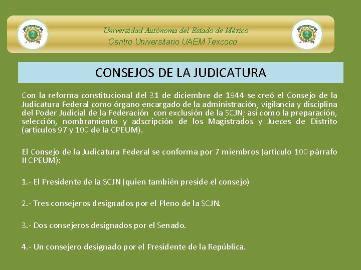 Universidad Autónoma del Estado de México Centro Universitario UAEM Texcoco CONSEJOS DE LA JUDICATURA