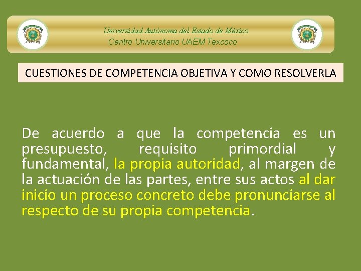 Universidad Autónoma del Estado de México Centro Universitario UAEM Texcoco CUESTIONES DE COMPETENCIA OBJETIVA