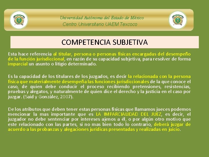 Universidad Autónoma del Estado de México Centro Universitario UAEM Texcoco COMPETENCIA SUBJETIVA Esta hace