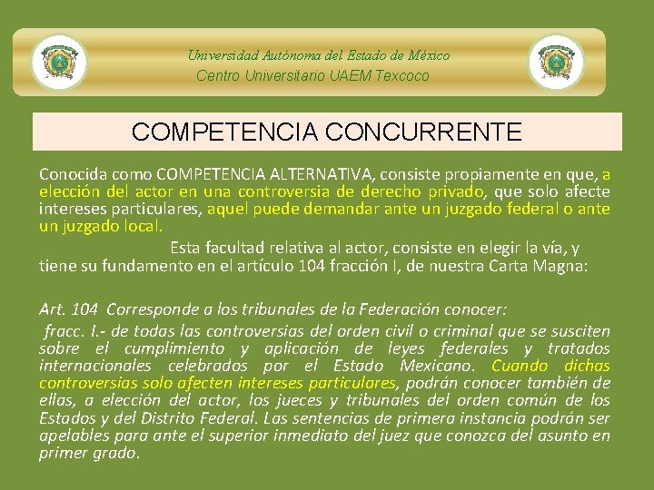 Universidad Autónoma del Estado de México Centro Universitario UAEM Texcoco COMPETENCIA CONCURRENTE Conocida como