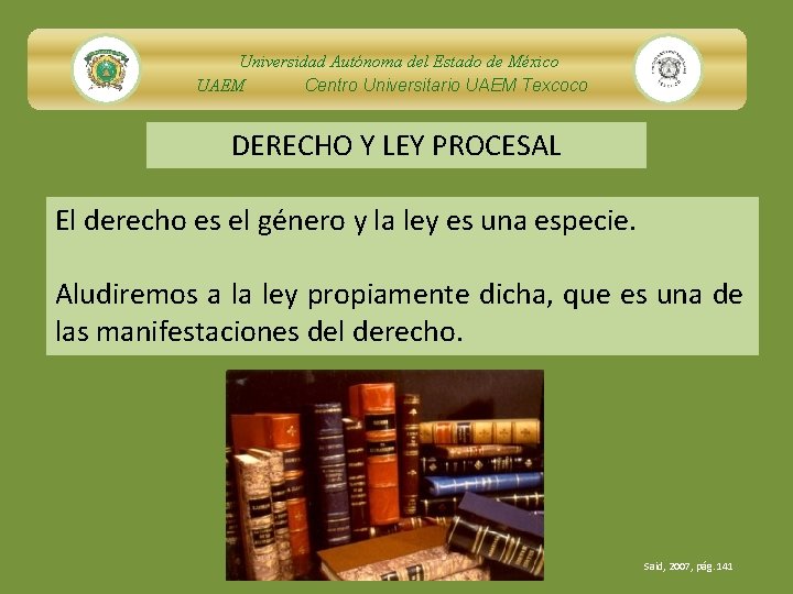 Universidad Autónoma del Estado de México UAEM Centro Universitario UAEM Texcoco DERECHO Y LEY