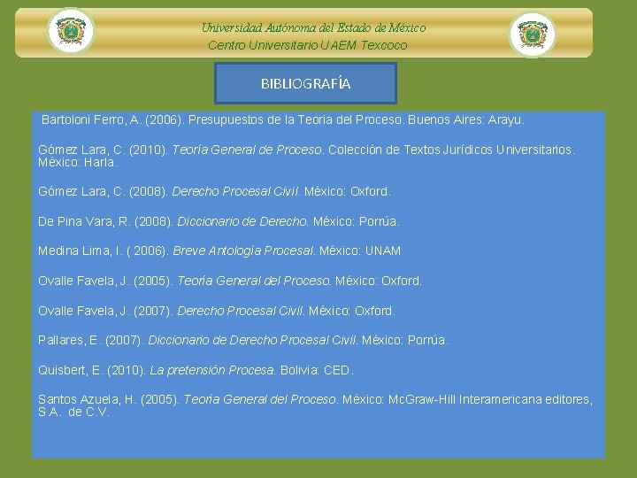 Universidad Autónoma del Estado de México Centro Universitario UAEM Texcoco BIBLIOGRAFÍA Bartoloni Ferro, A.