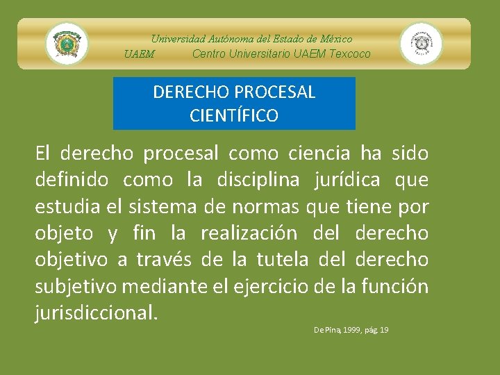 Universidad Autónoma del Estado de México UAEM Centro Universitario UAEM Texcoco DERECHO PROCESAL CIENTÍFICO