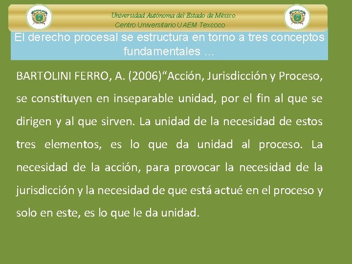 Universidad Autónoma del Estado de México Centro Universitario UAEM Texcoco El derecho procesal se