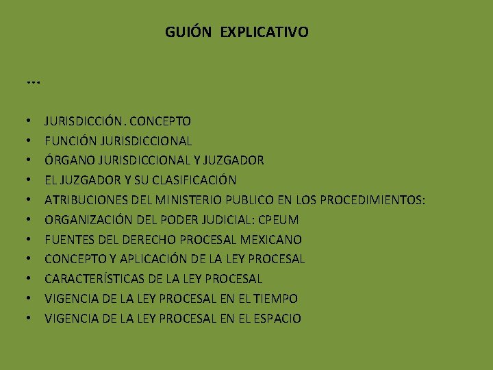 GUIÓN EXPLICATIVO … • • • JURISDICCIÓN. CONCEPTO FUNCIÓN JURISDICCIONAL ÓRGANO JURISDICCIONAL Y JUZGADOR