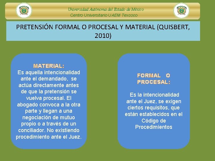 Universidad Autónoma del Estado de México Centro Universitario UAEM Texcoco PRETENSIÓN FORMAL O PROCESAL