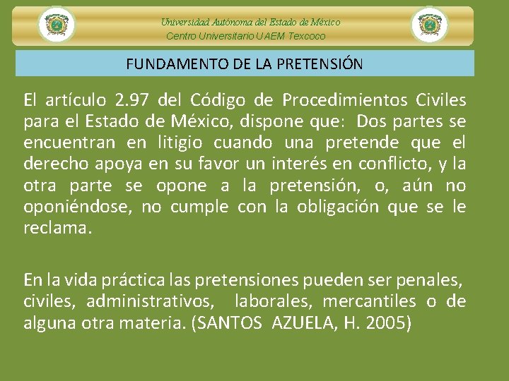 Universidad Autónoma del Estado de México Centro Universitario UAEM Texcoco FUNDAMENTO DE LA PRETENSIÓN