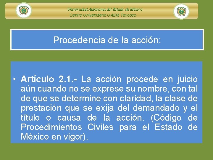 Universidad Autónoma del Estado de México Centro Universitario UAEM Texcoco Procedencia de la acción: