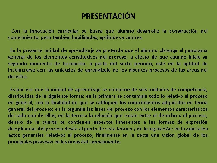 PRESENTACIÓN Con la innovación curricular se busca que alumno desarrolle la construcción del conocimiento,