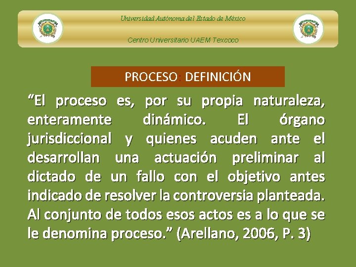 Universidad Autónoma del Estado de México Centro Universitario UAEM Texcoco PROCESO: DEFINICIÓN “El proceso