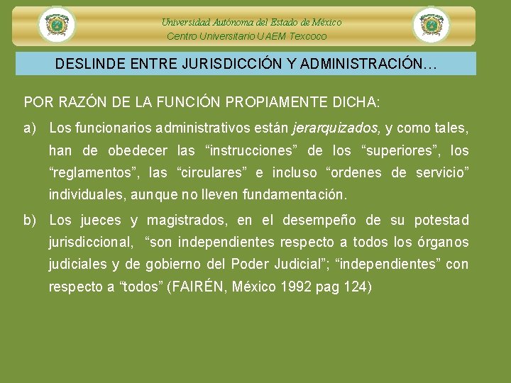 Universidad Autónoma del Estado de México Centro Universitario UAEM Texcoco DESLINDE ENTRE JURISDICCIÓN Y