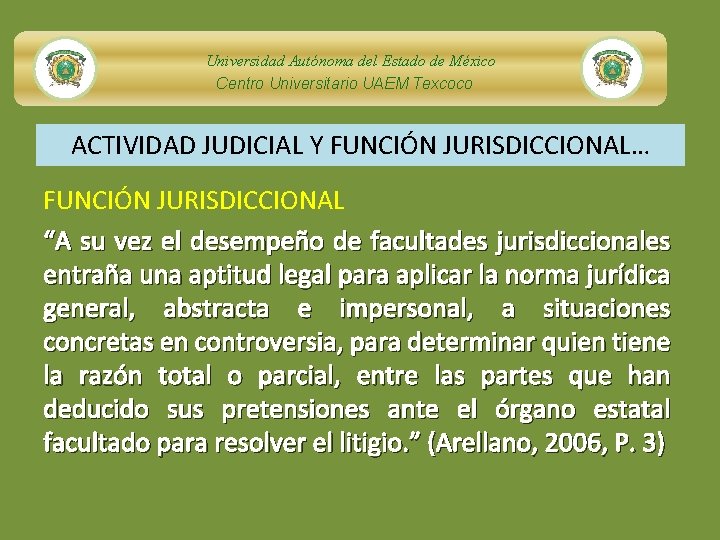 Universidad Autónoma del Estado de México Centro Universitario UAEM Texcoco ACTIVIDAD JUDICIAL Y FUNCIÓN