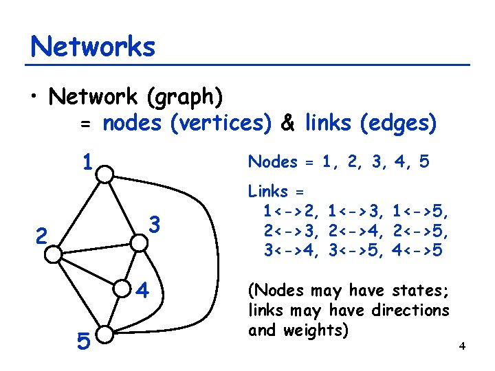 Networks • Network (graph) = nodes (vertices) & links (edges) 1 Nodes = 1, Networks • Network (graph) = nodes (vertices) & links (edges) 1 Nodes = 1,