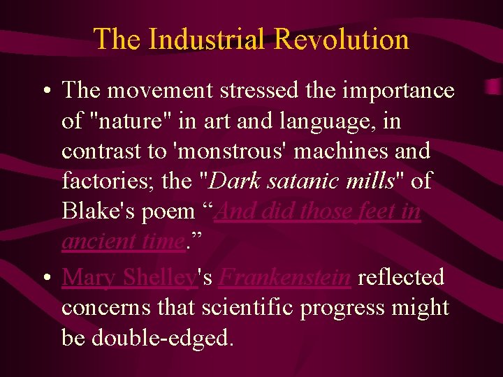 The Industrial Revolution • The movement stressed the importance of "nature" in art and