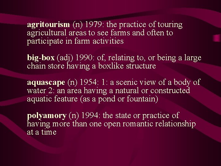 agritourism (n) 1979: the practice of touring agricultural areas to see farms and often