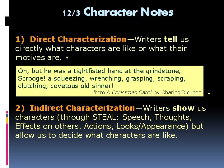 12/3 Character Notes 1) Direct Characterization—Writers tell us directly what characters are like or