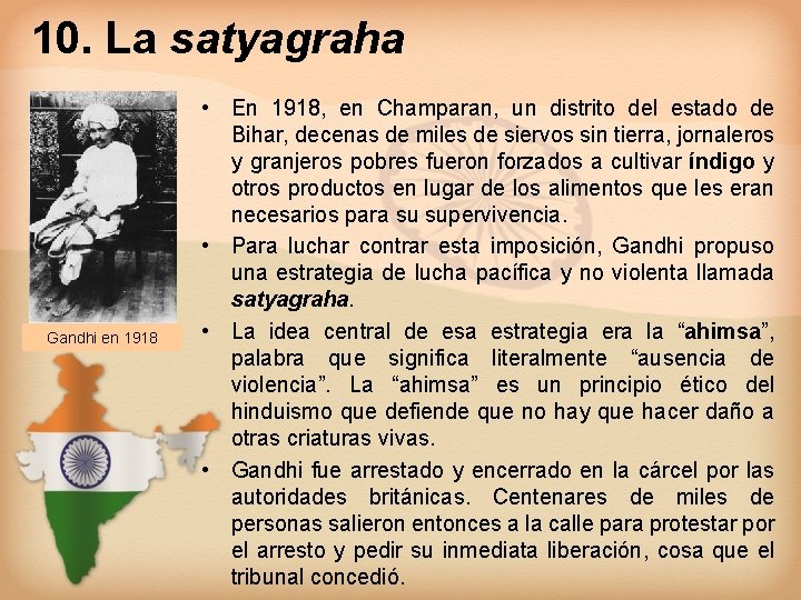 10. La satyagraha Gandhi en 1918 • En 1918, en Champaran, un distrito del