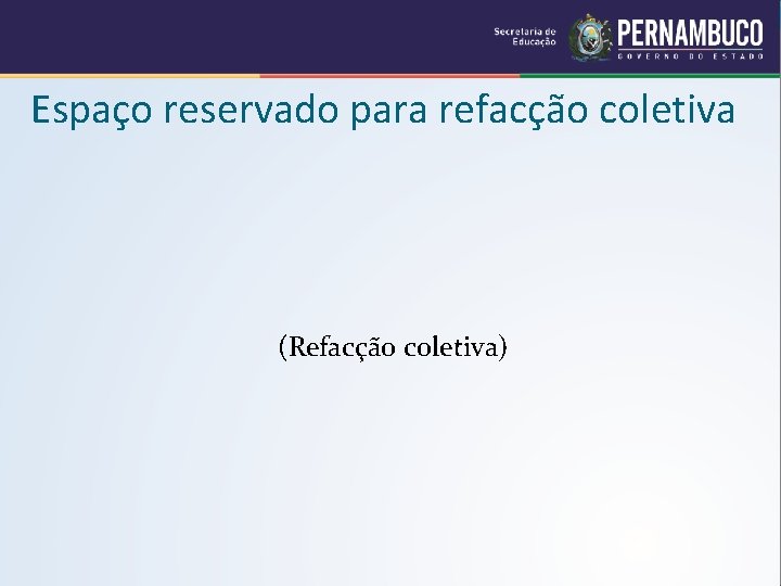 Espaço reservado para refacção coletiva (Refacção coletiva) 