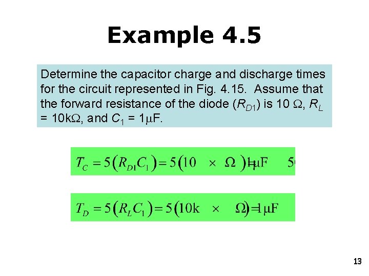 Example 4. 5 Determine the capacitor charge and discharge times for the circuit represented