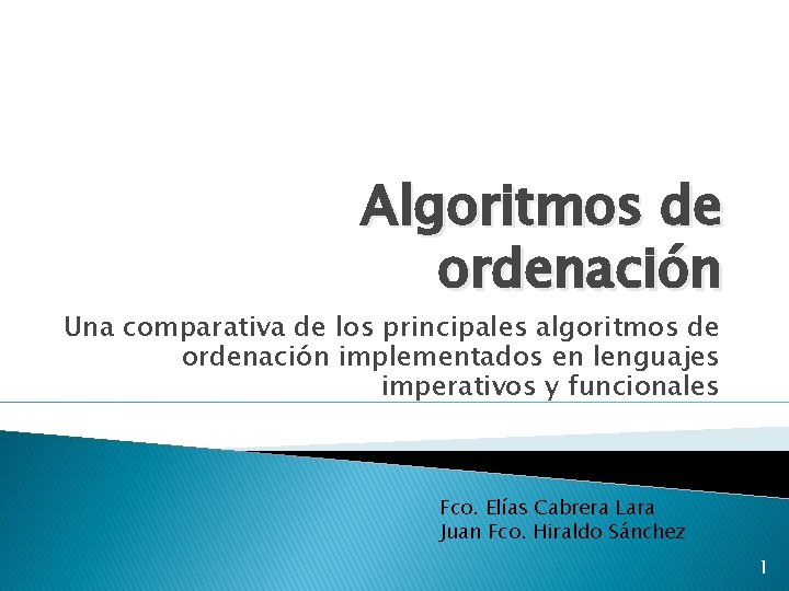 Algoritmos de ordenación Una comparativa de los principales algoritmos de ordenación implementados en lenguajes