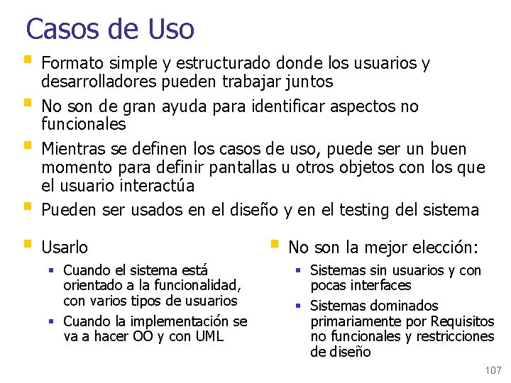Casos de Uso § Formato simple y estructurado donde los usuarios y § §