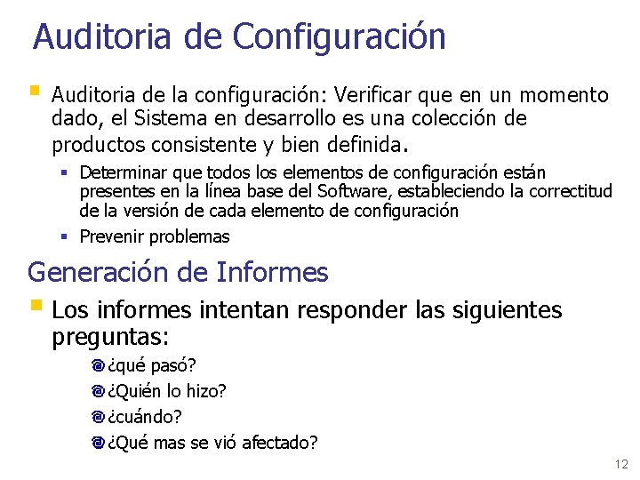 Auditoria de Configuración § Auditoria de la configuración: Verificar que en un momento dado,