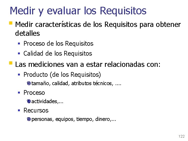 Medir y evaluar los Requisitos § Medir características de los Requisitos para obtener detalles