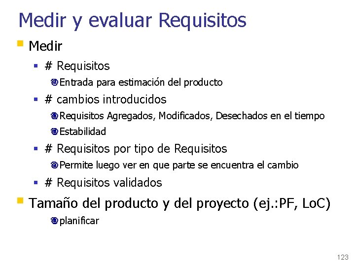 Medir y evaluar Requisitos § Medir § # Requisitos Entrada para estimación del producto