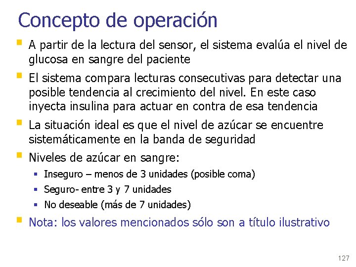 Concepto de operación § A partir de la lectura del sensor, el sistema evalúa
