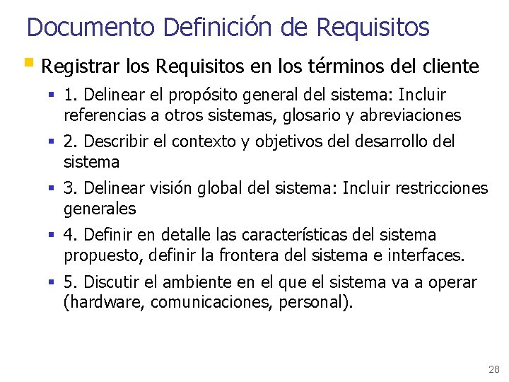 Documento Definición de Requisitos § Registrar los Requisitos en los términos del cliente §