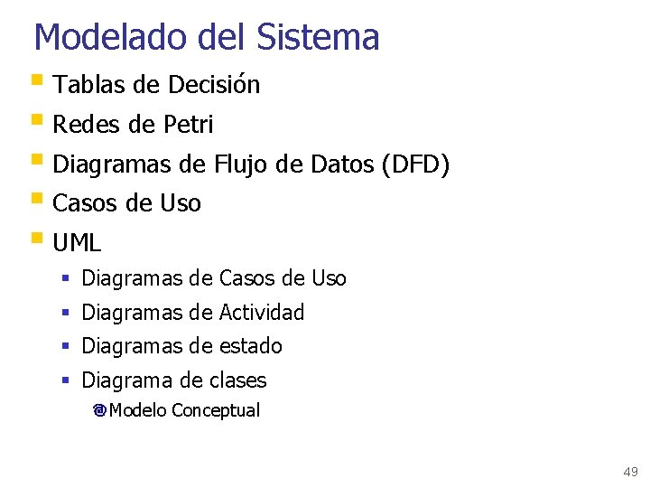Modelado del Sistema § Tablas de Decisión § Redes de Petri § Diagramas de
