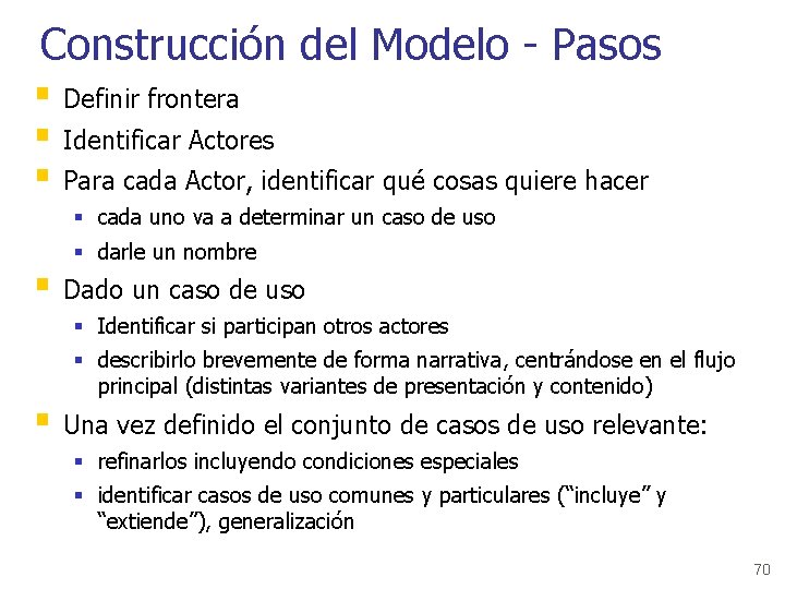 Construcción del Modelo - Pasos § Definir frontera § Identificar Actores § Para cada
