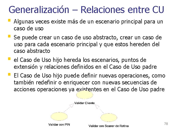 Generalización – Relaciones entre CU § Algunas veces existe más de un escenario principal