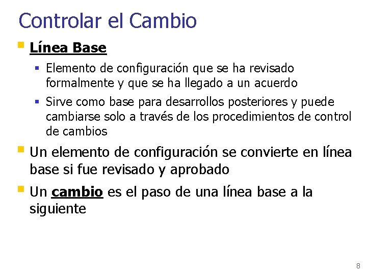 Controlar el Cambio § Línea Base § Elemento de configuración que se ha revisado