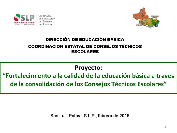 DIRECCIÓN DE EDUCACIÓN BÁSICA COORDINACIÓN ESTATAL DE CONSEJOS TÉCNICOS ESCOLARES Proyecto: “Fortalecimiento a la